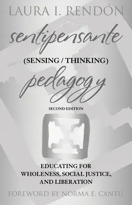 Sentipensante (Sensing / Thinking) Pedagogy: Edukacja na rzecz całości, sprawiedliwości społecznej i wyzwolenia - Sentipensante (Sensing / Thinking) Pedagogy: Educating for Wholeness, Social Justice, and Liberation
