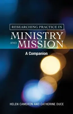 Badanie praktyki w służbie i misji: A Companion - Researching Practice in Ministry and Mission: A Companion