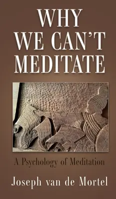 Dlaczego nie potrafimy medytować: Psychologia medytacji - Why We Can't Meditate: A Psychology of Meditation