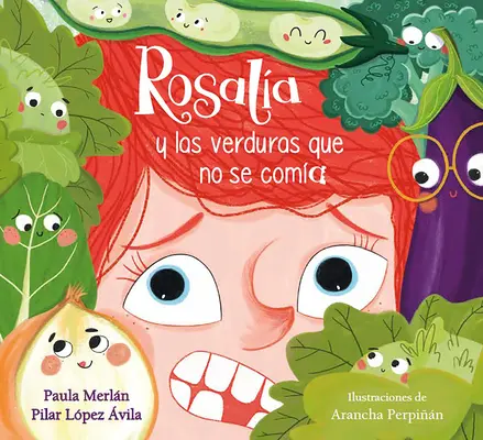 Rosala Y Las Verduras Que No Se Coma / Rosalia i warzywa, których nie chciała jeść - Rosala Y Las Verduras Que No Se Coma / Rosalia and the Veggies She Didn't Want to Eat