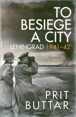 Oblężenie miasta: Leningrad 1941-42 - To Besiege a City: Leningrad 1941-42