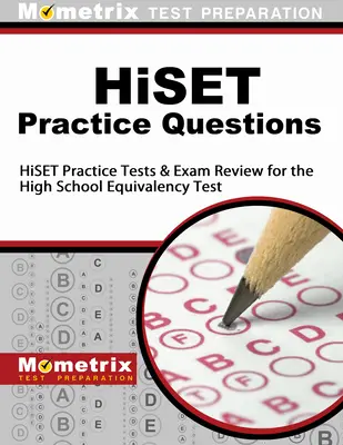 Hiset Practice Questions: Testy praktyczne Hiset i przegląd egzaminów dla testu równoważności szkoły średniej - Hiset Practice Questions: Hiset Practice Tests & Exam Review for the High School Equivalency Test