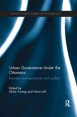 Zarządzanie miastem pod rządami Osmanów: Między kosmopolityzmem a konfliktem - Urban Governance Under the Ottomans: Between Cosmopolitanism and Conflict