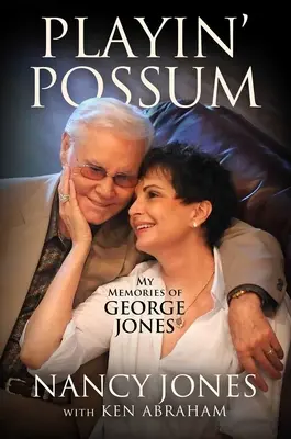 Playin' Possum: Moje wspomnienia o George'u Jonesie - Playin' Possum: My Memories of George Jones