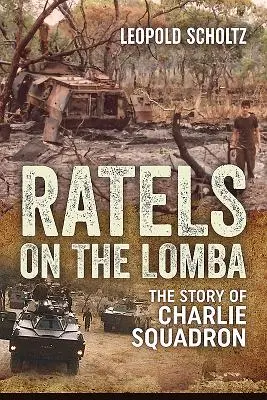 Ratels on the Lomba: Historia Dywizjonu Charlie - Ratels on the Lomba: The Story of Charlie Squadron