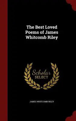 Najbardziej lubiane wiersze Jamesa Whitcomba Rileya - The Best Loved Poems of James Whitcomb Riley