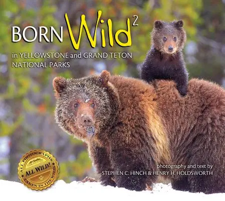 Born Wild 2: W parkach narodowych Yellowstone i Grand Teton - Born Wild 2: In Yellowstone and Grand Teton National Parks