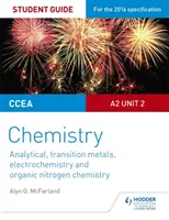 CCEA A2 Unit 2 Chemistry Student Guide: Analityka, metale przejściowe, elektrochemia i chemia azotu organicznego - CCEA A2 Unit 2 Chemistry Student Guide: Analytical, Transition Metals, Electrochemistry and Organic Nitrogen Chemistry