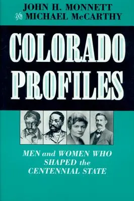 Profile Kolorado: Mężczyźni i kobiety, którzy ukształtowali stulecie stanu - Colorado Profiles: Men and Women Who Shaped the Centennial State