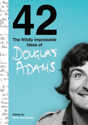 42: Szalenie nieprawdopodobne pomysły Douglasa Adamsa - 42: The Wildly Improbable Ideas of Douglas Adams