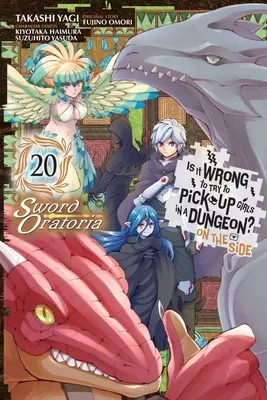 Czy to źle próbować podrywać dziewczyny w lochach? na boku: Sword Oratoria, Vol. 20 (Manga): Tom 20 - Is It Wrong to Try to Pick Up Girls in a Dungeon? on the Side: Sword Oratoria, Vol. 20 (Manga): Volume 20