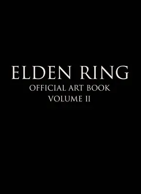 Elden Ring: Oficjalna księga sztuki, tom II - Elden Ring: Official Art Book Volume II