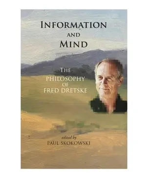 Informacja i umysł: Filozofia Freda Dretske - Information and Mind: The Philosophy of Fred Dretske