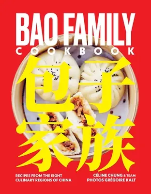Rodzinna książka kucharska Bao: Przepisy z ośmiu kulinarnych regionów Chin - Bao Family Cookbook: Recipes from the Eight Culinary Regions of China