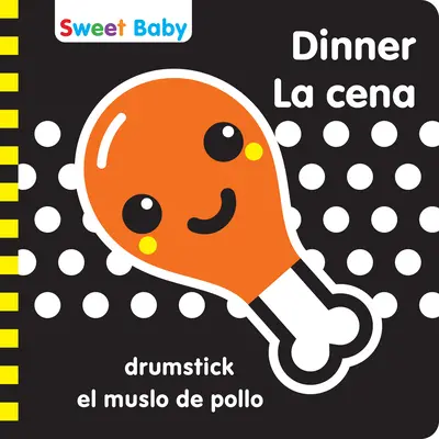 Seria Sweet Baby Kolacja 6x6 Dwujęzyczna: wprowadzenie do posiłków w wysokim kontraście - Sweet Baby Series Dinner 6x6 Bilingual: A High Contrast Introduction to Mealtime