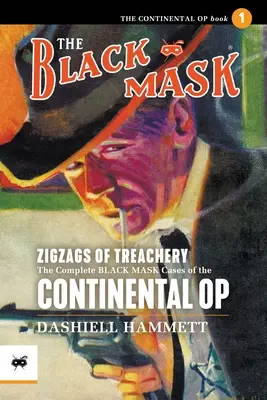 Zygzaki zdrady: The Complete Black Mask Cases of the Continental Op, tom 1 - Zigzags of Treachery: The Complete Black Mask Cases of the Continental Op, Volume 1