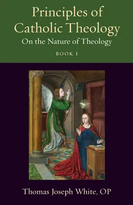 Zasady teologii katolickiej, Księga 1: O naturze teologii - Principles of Catholic Theology, Book 1: On the Nature of Theology