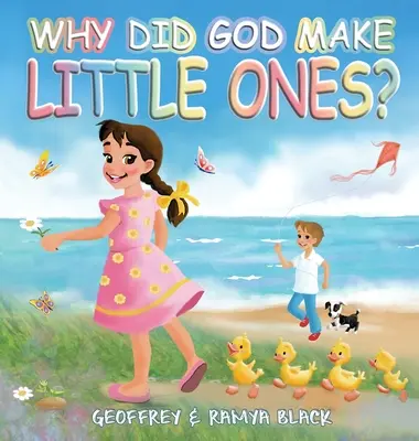 Dlaczego Bóg stworzył małe dzieci? - Why Did God Make Little Ones