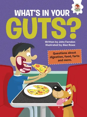 Co się dzieje w jelitach? Pytania dotyczące trawienia, jedzenia, bąków i nie tylko - What's in Your Guts?: Questions about Digestion, Food, Farts, and More