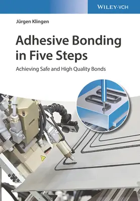 Klejenie w pięciu krokach: Osiąganie bezpiecznych i wysokiej jakości połączeń - Adhesive Bonding in Five Steps: Achieving Safe and High-Quality Bonds