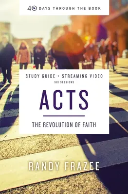 Acts Bible Study Guide Plus Streaming Video: Rewolucja wiary - Acts Bible Study Guide Plus Streaming Video: The Revolution of Faith