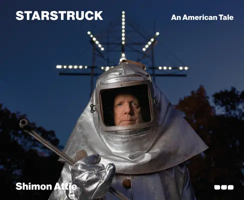 Shimon Attie - Starstruck: Amerykańska opowieść - Shimon Attie - Starstruck: An American Tale