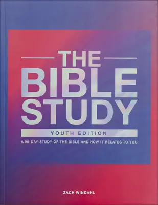 Studium Biblii: 90-dniowe studium Biblii i jej związku z tobą - The Bible Study: A 90-Day Study of the Bible and How It Relates to You