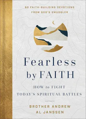 Nieustraszony przez wiarę: Jak walczyć w dzisiejszych duchowych bitwach? - Fearless by Faith: How to Fight Today's Spiritual Battles