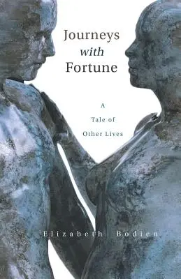 Podróże z fortuną: Opowieść o innych życiach - Journeys with Fortune: A Tale of Other Lives