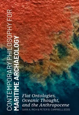 Filozofia współczesna dla archeologii morskiej: Płaskie ontologie, myśl oceaniczna i antropocen - Contemporary Philosophy for Maritime Archaeology: Flat Ontologies, Oceanic Thought, and the Anthropocene