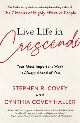 Live Life in Crescendo: Najważniejsza praca jest zawsze przed tobą - Live Life in Crescendo: Your Most Important Work Is Always Ahead of You