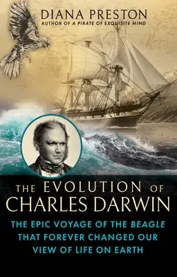 Ewolucja Karola Darwina: Epicka podróż statku Beagle, która na zawsze zmieniła nasze spojrzenie na życie na Ziemi - The Evolution of Charles Darwin: The Epic Voyage of the Beagle That Forever Changed Our View of Life on Earth