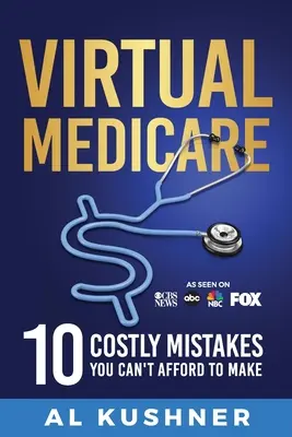 Virtual Medicare - 10 kosztownych błędów, na które nie możesz sobie pozwolić - Virtual Medicare -10 Costly Mistakes You Can't Afford to Make