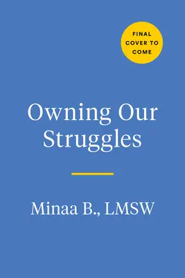 Owning Our Struggles: Droga do uzdrowienia i odnalezienia wspólnoty w zepsutym świecie - Owning Our Struggles: A Path to Healing and Finding Community in a Broken World