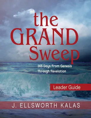 The Grand Sweep Leader Guide: 365 dni od Księgi Rodzaju do Objawienia - The Grand Sweep Leader Guide: 365 Days from Genesis Through Revelation