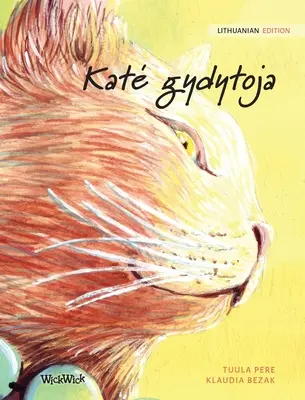 Kate gydytoja: Litewskie wydanie Uzdrawiającego kota - Kate gydytoja: Lithuanian Edition of The Healer Cat