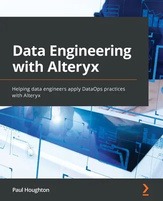 Inżynieria danych z Alteryx: Pomaganie inżynierom danych w stosowaniu praktyk DataOps z Alteryx - Data Engineering with Alteryx: Helping data engineers apply DataOps practices with Alteryx