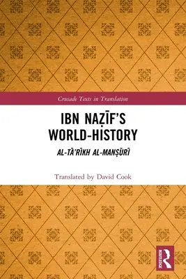 Historia świata Ibn Naẓīfa: Al-Tā'rīkh al-Manṣūrī - Ibn Naẓīf's World-History: Al-Tā'rīkh al-Manṣūrī