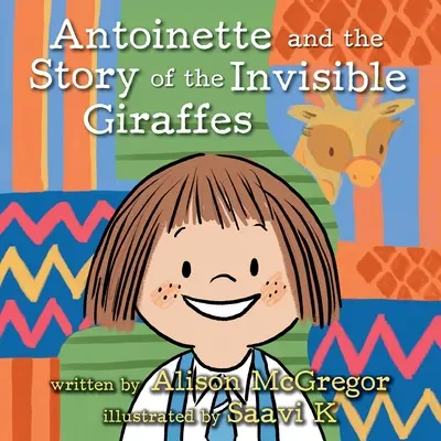 Antoinette i opowieść o niewidzialnych żyrafach - Antoinette and the Story of the Invisible Giraffes