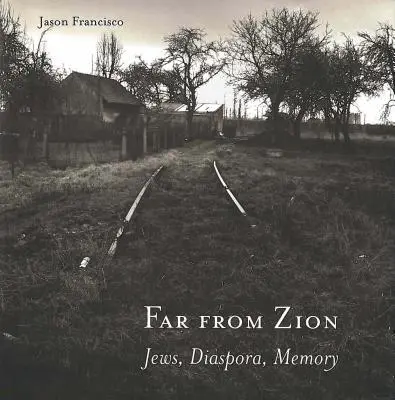 Daleko od Syjonu: Żydzi, diaspora, pamięć - Far from Zion: Jews, Diaspora, Memory