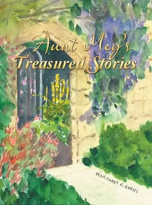 Cenne opowieści cioci Meg - Aunt Meg's Treasured Stories