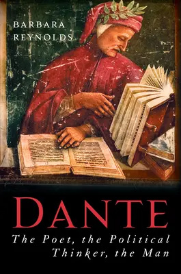 Dante: poeta, myśliciel polityczny, człowiek - Dante: The Poet, the Political Thinker, the Man