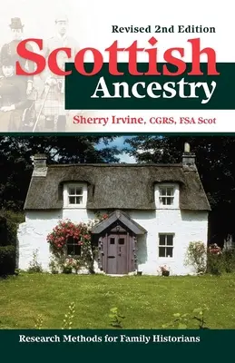 Szkockie pochodzenie: Metody badawcze dla historyków rodzinnych, wyd. 2 popr. - Scottish Ancestry: Research Methods for Family Historians, Rev. 2nd Ed.