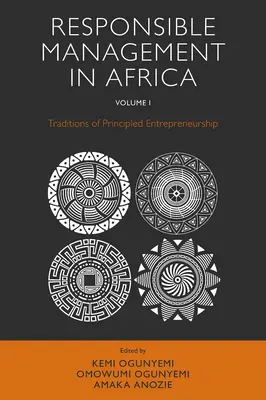 Odpowiedzialne zarządzanie w Afryce, tom 1: Tradycje przedsiębiorczości opartej na zasadach - Responsible Management in Africa, Volume 1: Traditions of Principled Entrepreneurship