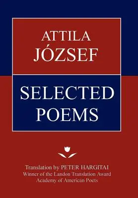 Wybrane wiersze Attili Jozsefa - Attila Jozsef Selected Poems