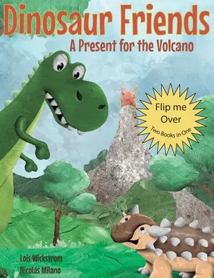 Przyjaciele dinozaurów: 2 książki w 1: Prezent dla wulkanu i ratowanie jaj Iglaka - Dinosaur Friends: 2 books in 1: A Present for the Volcano and Saving Conifer's Eggs