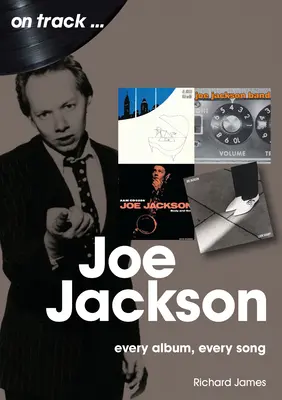 Joe Jackson: Każdy album, każda piosenka - Joe Jackson: Every Album Every Song