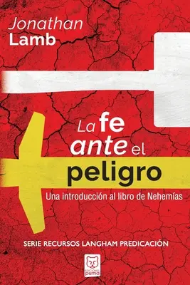 La Fe Ante El Peligro: Wprowadzenie do Księgi Nehemasza - La Fe Ante El Peligro: Una introduccin al libro de Nehemas