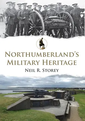 Wojskowe dziedzictwo Northumberland - Northumberland's Military Heritage