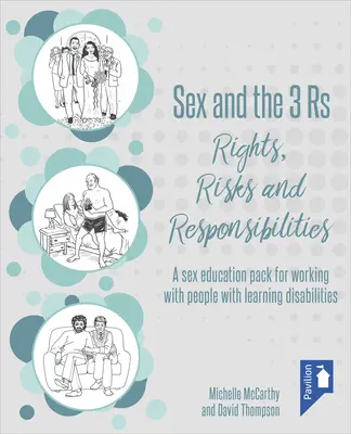 Seks i 3 R: Prawa, zagrożenia i obowiązki: Pakiet edukacji seksualnej dla osób z trudnościami w uczeniu się - Sex and the 3 Rs: Rights, Risks and Responsibilities: A Sex Education Pack for Working with People with Learning Disabilities